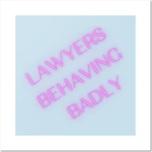 Lawyers Behaving Badly Posters and Art